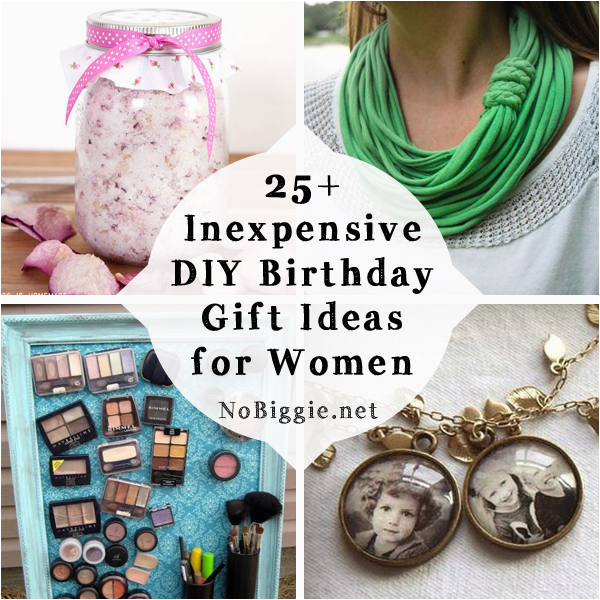 25 inexpensive diy birthday gift ideas for women