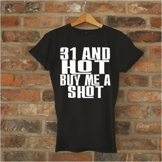 31st birthday gift 31 and hot buy me a shot birthday by