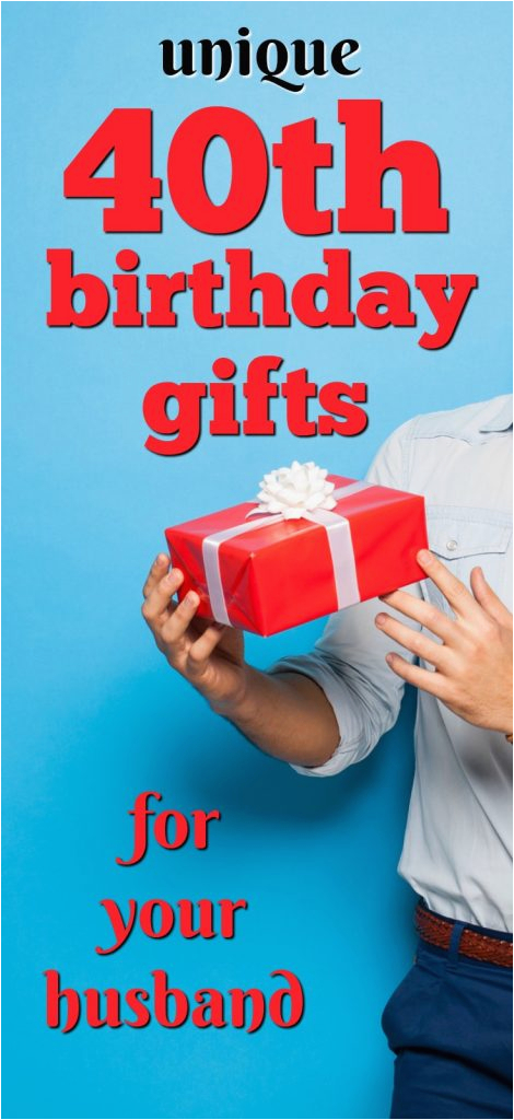 20 gift ideas for your husband 39 s 40th birthday unique