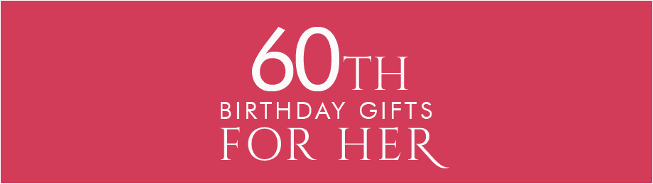 60th birthday gifts at find me a gift