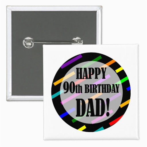 90th birthday for dad button zazzle