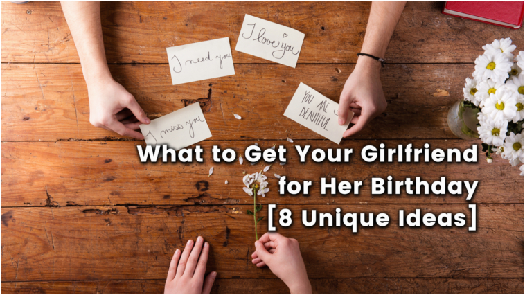 A Gift for Your Girlfriend On Her Birthday Gifts for Girlfriend Gift Help