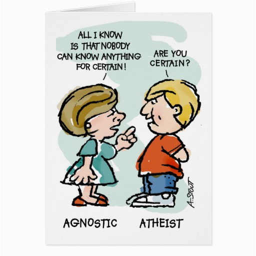 agnostic vs atheist greeting card 137342180764225027