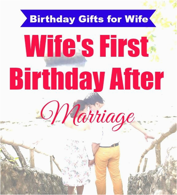 best birthday gifts for wife after marriage birthday