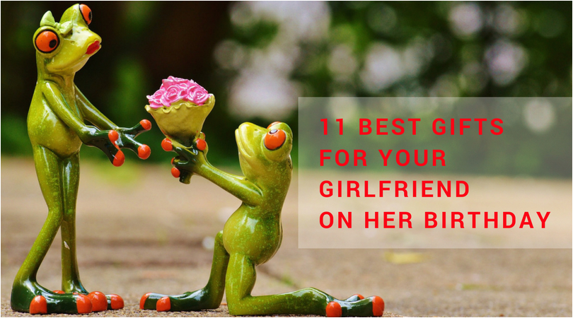 11 best gifts for your girlfriend on her birthday best