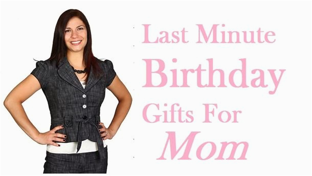 last minute birthday gifts for mom 7 best ideas best