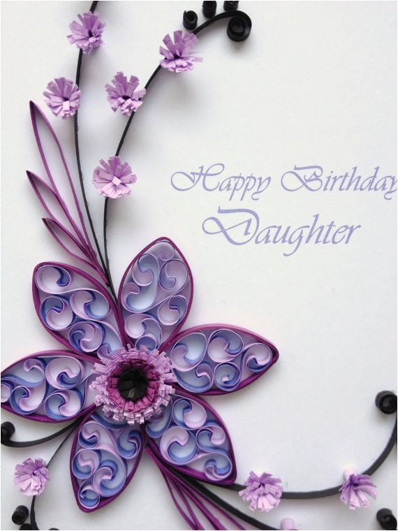 paper quilling happy birthday daughter card quilled