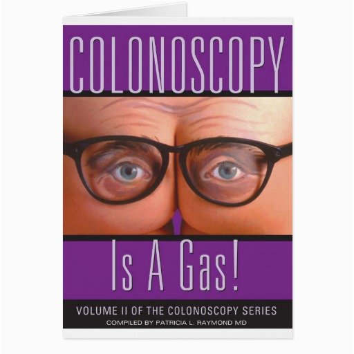 colonoscopy is a gas greeting card zazzle