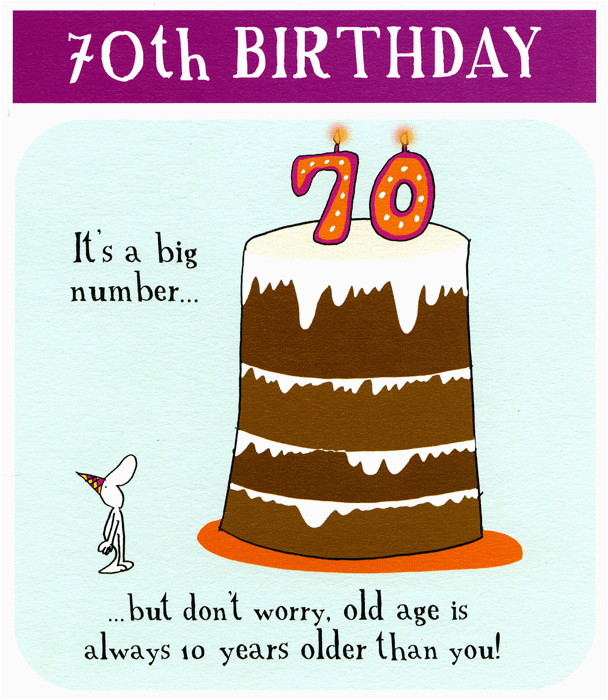 70th birthday card old age is always 10 years older