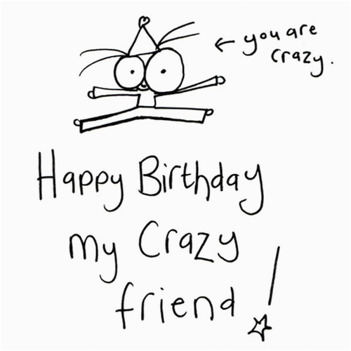 happy birthday to a crazy friend wishes