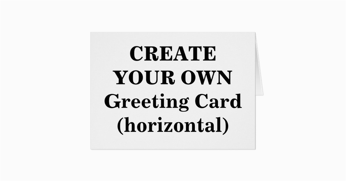 create your own greeting card horizontal 137871933191846859