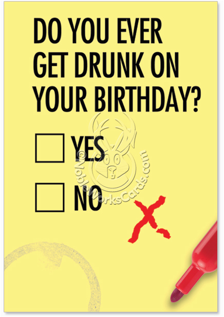 9013 do you ever get drunk funny birthday paper card nobleworks