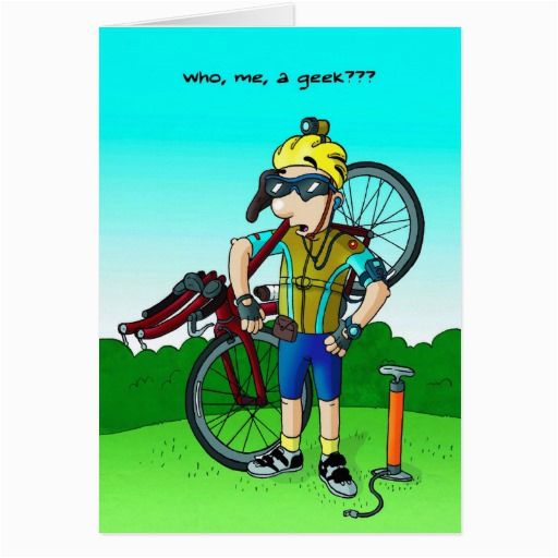 cycling birthday card who me a geek 137738545995700475