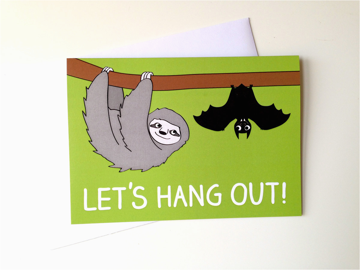 let 39 s hang out card birthday sloth card birthday bat