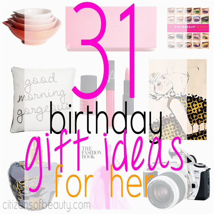 31 birthday gift ideas for her citizens of beauty