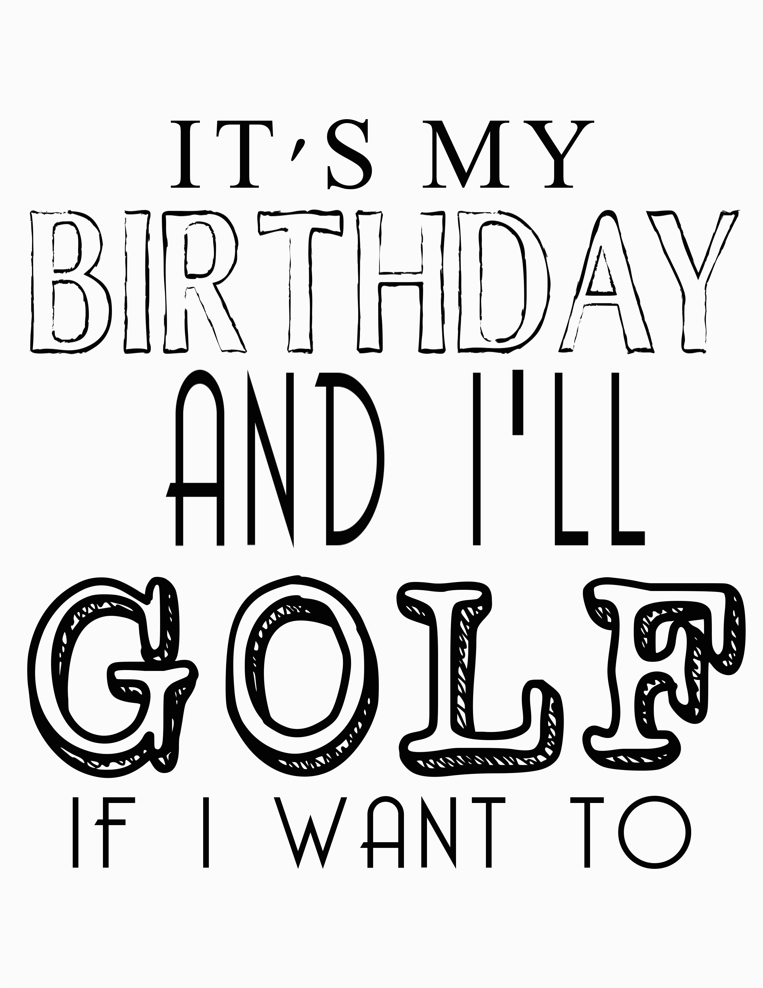 Golf Birthday Cards Free Printable Free Its My Birthday Printables Our Thrifty Ideas