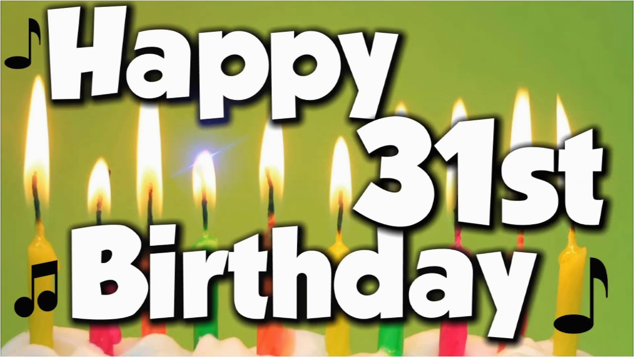 happy 31st birthday happy birthday to you song youtube