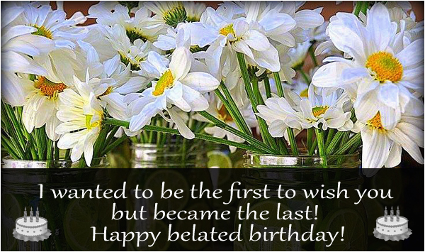 Happy Belated Birthday Flowers Happy Belated Birthday Pictures Images