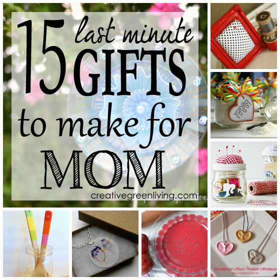 15 last minute gifts to make for mom creative green living