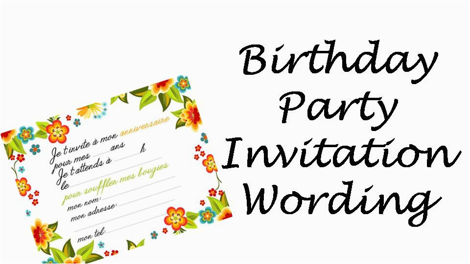 birthday party invitation sayings wording ideas wishes
