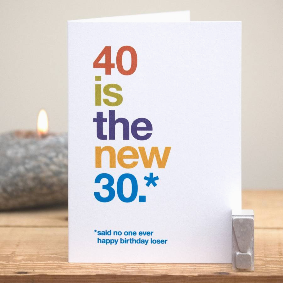 40 is the new 30 humorous birthday card