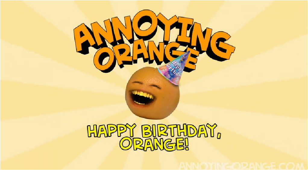 annoying orange happy birthday