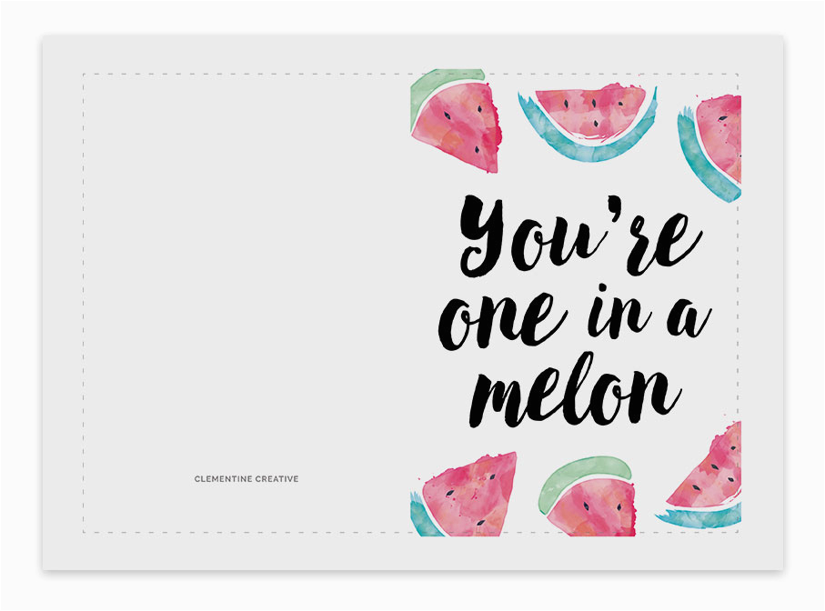 you 39 re one in a melon printable birthday card