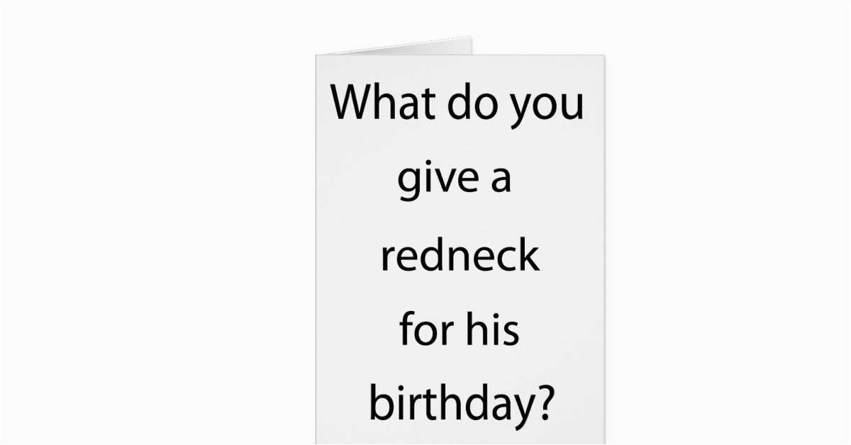 give redneck for birthday greeting card zazzle