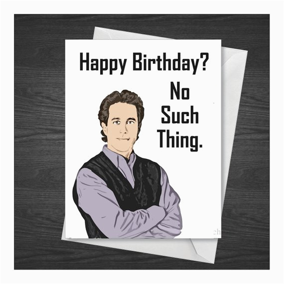 Seinfeld Birthday Card Happy Birthday Seinfeld Greeting Card Jerry ...