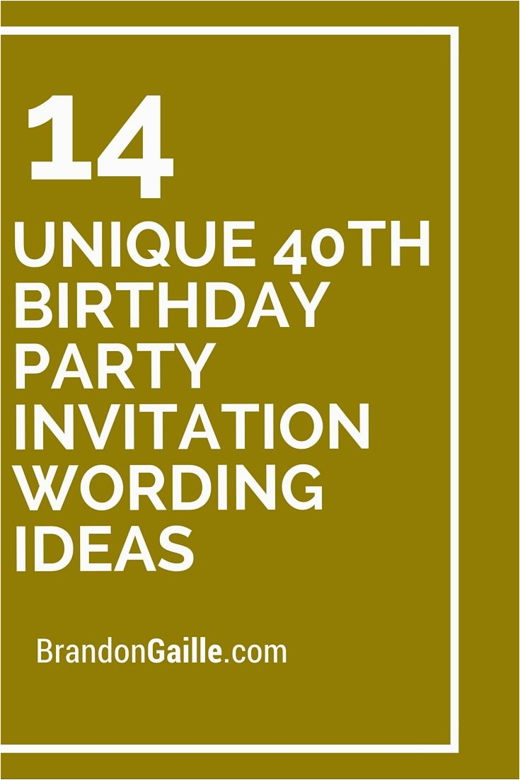 14 unique 40th birthday party invitation wording ideas