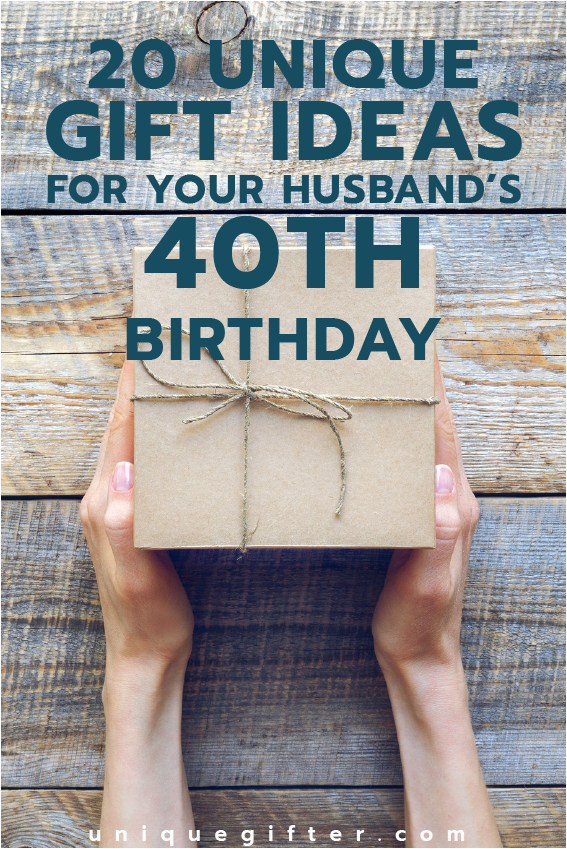 20 gift ideas for your husband 39 s 40th birthday unique gifter