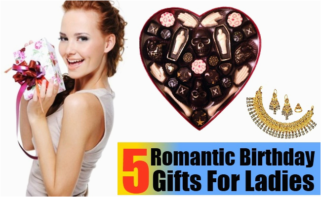 top 5 romantic birthday gifts for ladies birthday