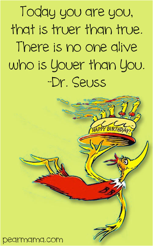 Dr Seuss Birthday Quotes Happy Birthday You Happy Dr Seuss Quotes Quotesgram