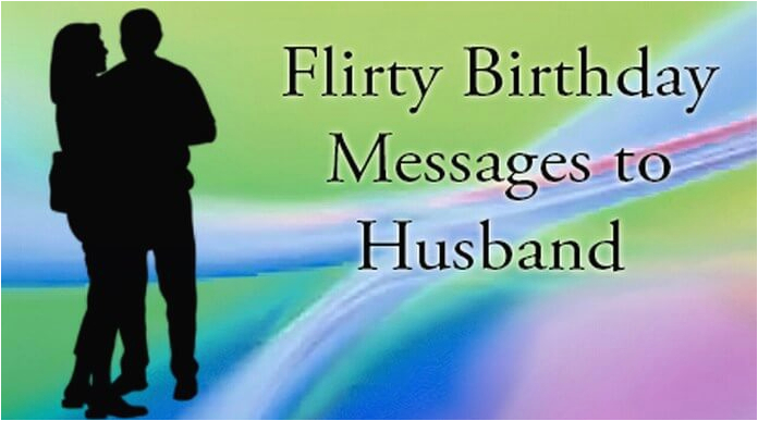 flirty birthday messages to husband
