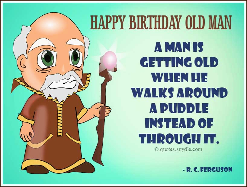 Funny Happy Birthday Old Man Quotes Funny Birthday Quotes Quotes and ...