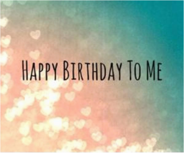 happy birthday to me image quote