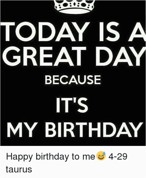 Funny Happy Birthday to Me Quotes Happy Birthday to Me Memes and Funny Quotes Love Memes