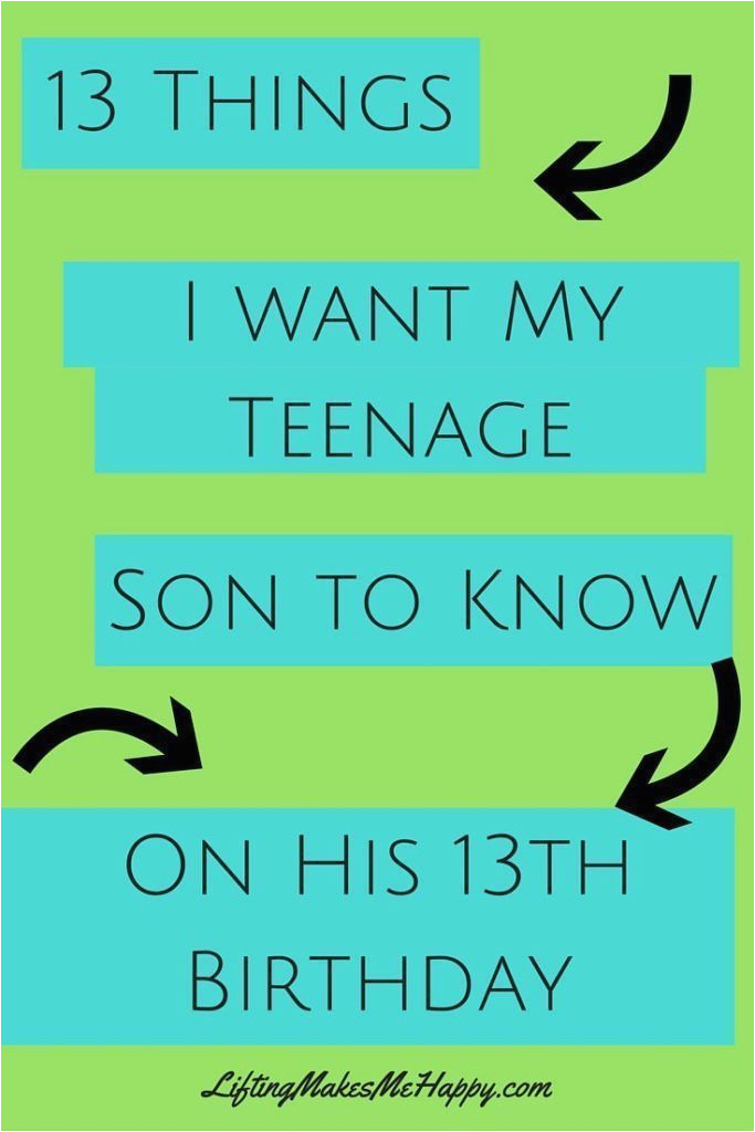 13 things want teenage son know