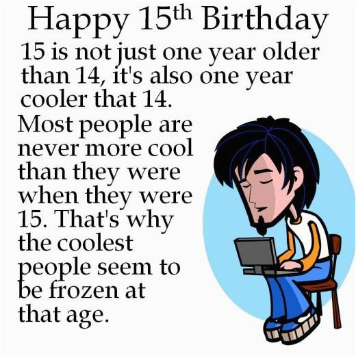 Happy 15th Birthday Quotes Funny Birthdaybuzz