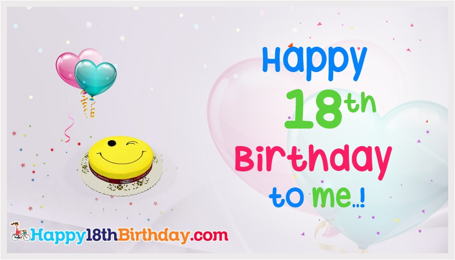happy 18th birthday to me