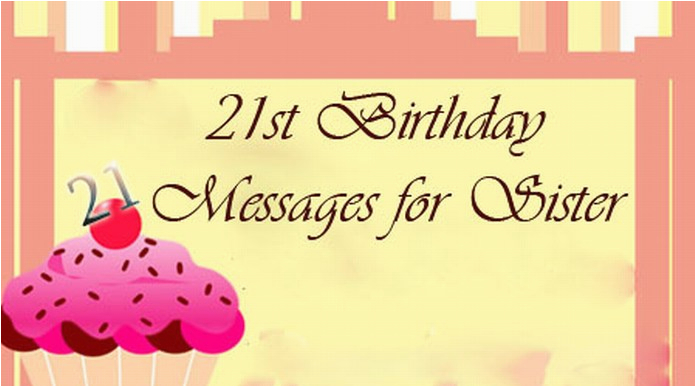 21st birthday messages for sister