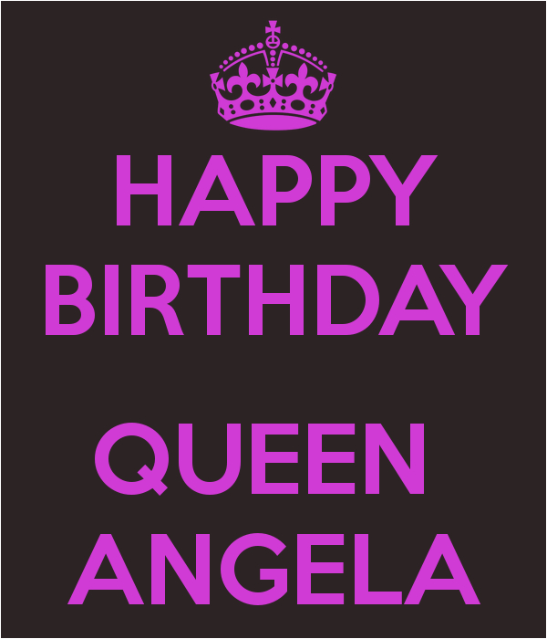 happy birthday queen angela