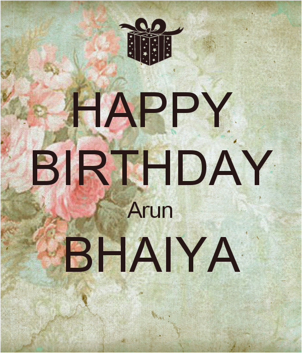 happy birthday arun bhaiya