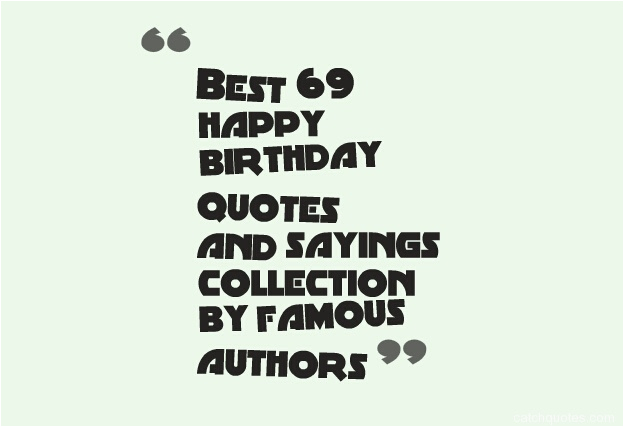 Happy Birthday Brainy Quotes Birthday Quotes From Famous Authors ...