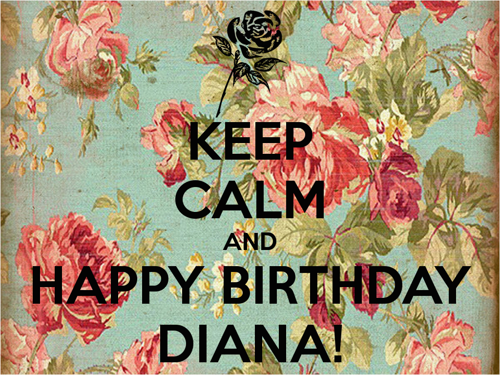 keep calm and happy birthday diana 13