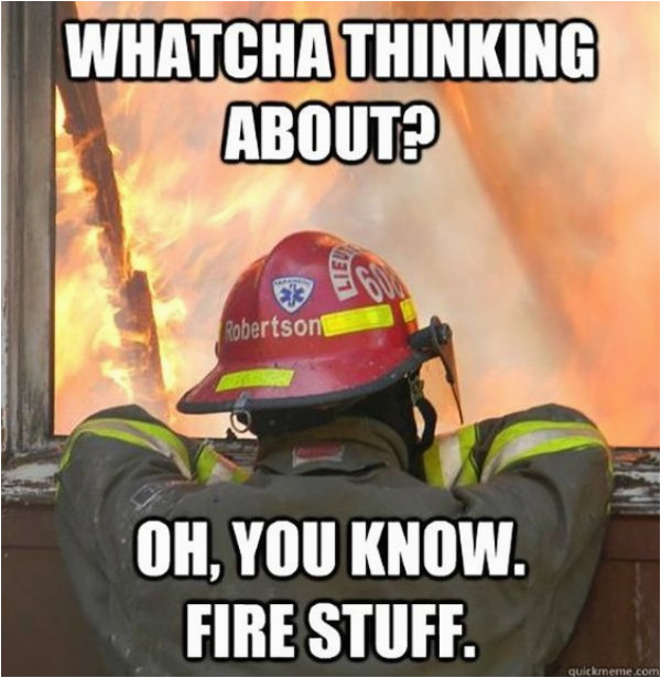 fire memes every firefighter can laugh at 32 photos