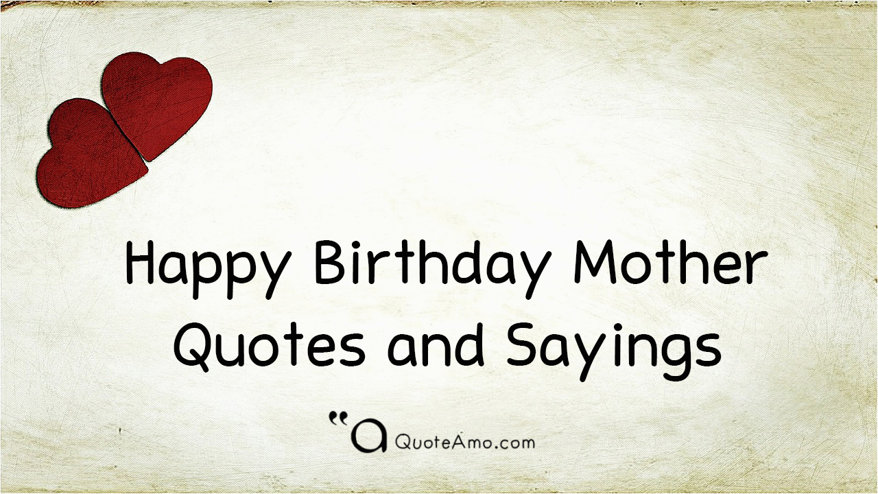 15 happy birthday mother quotes sayings