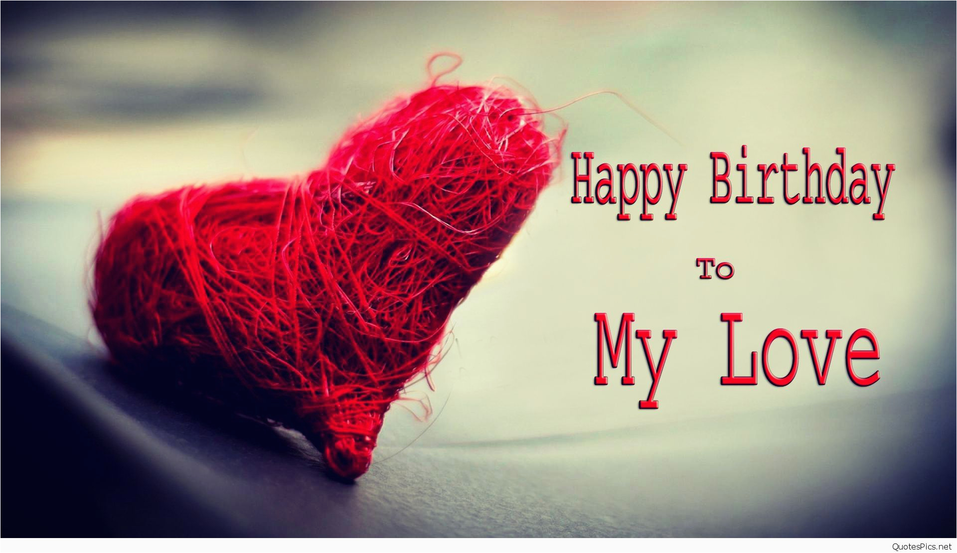 Happy Birthday My Love Quotes Sayings Love Happy Birthday Wishes Cards Sayings