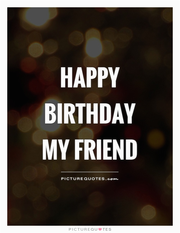 happy birthday my friend quote 158843