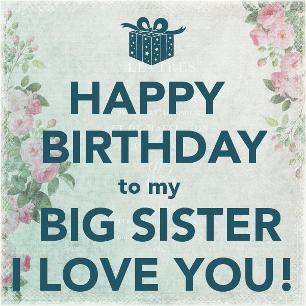 happy birthday to my big sister i love you